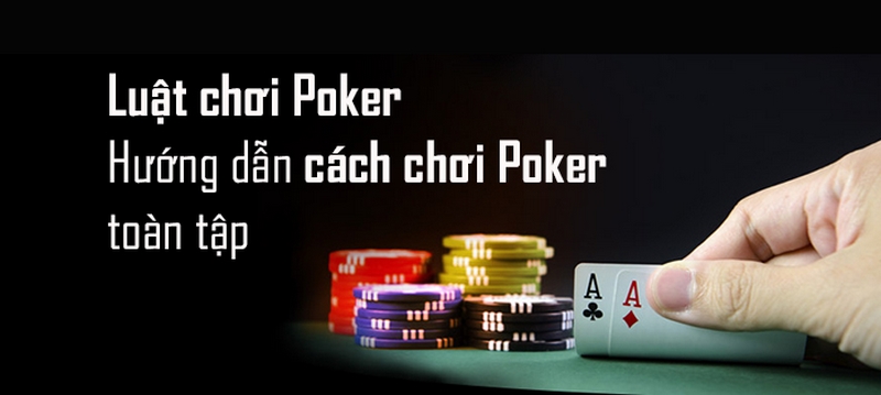 Hướng Dẫn Chơi Poker Tại Nhà Cái Vn138.World